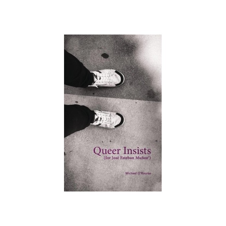Queer Insists - José Esteban Muñoz